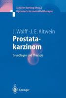 Prostatakarzinom: Grundlagen Und Therapie (Optimierte Arzneimitteltherapie) (German Edition) 3540203931 Book Cover
