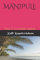 MANIPULE: Tome 2: La tempête apaisé B0BHGBB3RJ Book Cover