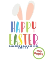 Happy Easter Coloring Book For Kids Ages 4-8: Toddlers& Preschoolers Fun Easy Eggs And Bunny B08YFC7YNM Book Cover