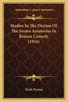 Studies in the Diction of the Sermo Amatorius in Roman Comedy 1104473267 Book Cover