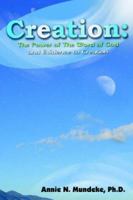 Creation: The Power of The Word of God and Evidence to Creation 1420815962 Book Cover