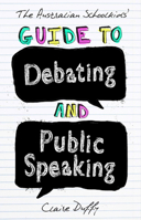 The Australian Schoolkids' Guide to Debating and Public Speaking 1742234232 Book Cover