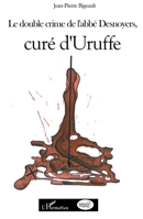 Le double crime de l'abbé Desnoyers, curé d'Uruffe (Éditions Pepper) (French Edition) 2296060676 Book Cover
