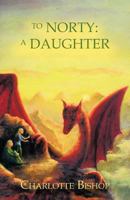 To Norty: A Daughter 1426957041 Book Cover