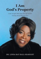 I Am God's Property: Linda Searight's Book about Her Life and Her Grammy Award-Winning Choir B0F2B877ZP Book Cover