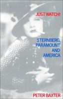 Just Watch!: Sternberg, Paramount and America 0851703879 Book Cover