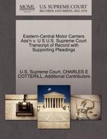 Eastern-Central Motor Carriers Ass'n v. U S U.S. Supreme Court Transcript of Record with Supporting Pleadings 1270328670 Book Cover