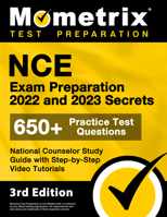 NCE Exam Preparation 2022 and 2023 Secrets: 650+ Practice Test Questions, National Counselor Study Guide with Step-by-Step Video Tutorials: [3rd Edition] 1516721233 Book Cover