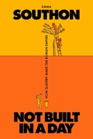 Not Built in a Day: How Slavery Made the Roman Empire 1668089556 Book Cover