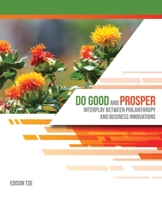 Do Good and Prosper: Interplay Between Philanthropy and Business Innovations B0CGTZ6GJK Book Cover