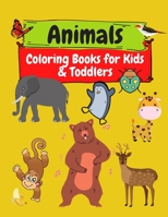 Animals Coloring Books for Kids & Toddlers: My Best Toddler Coloring Book Animals B08GG2DH5F Book Cover