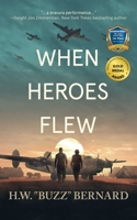 When Heroes Flew 1648754228 Book Cover
