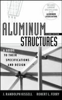 Aluminum Structures: A Guide to Their Specifications and Design 0471019658 Book Cover
