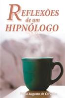 Reflexoes de Um Hipnologo: Hipnose E Mudancas Positivas 8592101107 Book Cover
