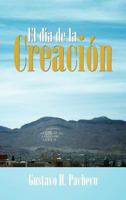 El Dia de La Creacion 1463329563 Book Cover