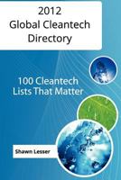 2012 Global Cleantech Directory: 100 Cleantech Lists That Matter 1470118807 Book Cover