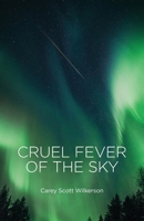Cruel Fever of the Sky 1734590270 Book Cover