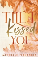 Till I Kissed You - Special Edition B0CH22JK41 Book Cover