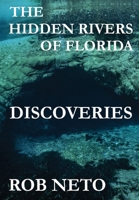 HIdden Rivers of Florida : Discoveries 1961612178 Book Cover