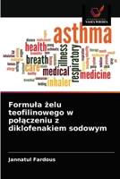 Formula &#380;elu teofilinowego w pol&#261;czeniu z diklofenakiem sodowym 6203184837 Book Cover