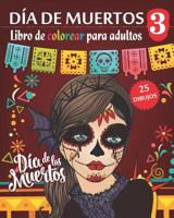 D�a de Muertos 3 - Libro de Colorear para Adultos: Dia de los Muertos - 25 ilustraciones (Mandalas) para colorear - Volumen 3 1077983328 Book Cover