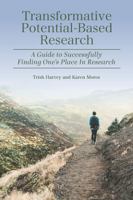 Transformative Potential-Based Research: A Guide to Successfully Finding One's Place in Research 1975507010 Book Cover