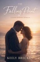The Falling Point: A short romance novella B0H6R9XKDB Book Cover
