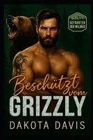 Beschützt vom Grizzly: Ihr Schicksalsgefährte aus den Bergen (Prickelnde Romanzen) (German Edition) B0F1FLV4ZJ Book Cover