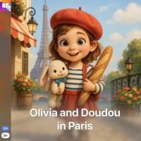 Olivia and Doudou in Paris: A Magical Paris Adventure for Kids (Olivia The Globetrotter) 1972156004 Book Cover