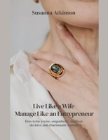 Live Like a Wife, Manage Like an Entrepreneur B0FKGRKJBF Book Cover