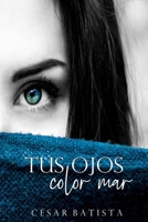 Tus ojos color mar (Spanish Edition) B0851L9RJ9 Book Cover