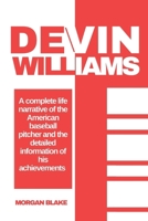 The Story of Devin Williams: A complete life narrative of the American baseball pitcher and the detailed information of his achievements (Sports Biography) B0DQPYNBG6 Book Cover
