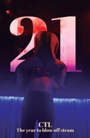 21: The year to blow off steam 180541691X Book Cover