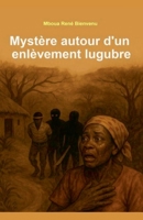 Mystère autour d'un enlèvement lugubre (French Edition) B0GCCG71PB Book Cover