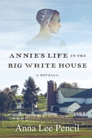 Annie's Life in the Big White House B0CW6DCSG9 Book Cover