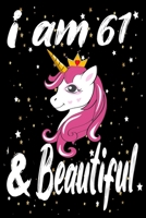 Unicorn Journal and Notebook I am 61 & Beautiful: Perfect Gift For 61 Year Old Girls and men with Beautiful vintage Happy 61Years Birthday Notebook and blank Lined Journal or Retro Vintage Anniversary 1661195482 Book Cover