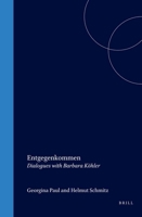 Entgegenkommen: Dialogues with Barbara Köhler 9042013826 Book Cover