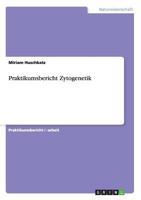 Praktikumsbericht Zytogenetik 3656587515 Book Cover