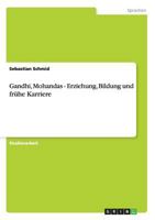 Gandhi, Mohandas - Erziehung, Bildung und fr�he Karriere 3656606072 Book Cover