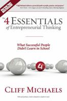 The 4 Essentials of Entrepreneurial Thinking: What Successful People Didn't Learn in School 0615450555 Book Cover