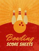 Bowling Score Sheets: Scoring Journal Notebook For Bowlers Record Keeper Log Book 200 Games League Score Saver Bowling Night Retro Distressed Bowling Ball And Pins Cover 1072669773 Book Cover