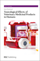 Toxicological Effects of Veterinary Medicinal Products in Humans: Volume 2 1849736847 Book Cover