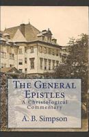 The General Epistles: A Christological Commentary 1523420537 Book Cover