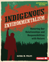 Indigenous Environmentalism: Honoring Our Relationships and Responsibilities with Nature B0CPM5WDX9 Book Cover