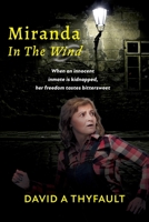 Miranda In The Wind: When an innocent inmate is kidnapped, her freedom tastes bittersweet 195707714X Book Cover