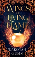 Wings of Living Flame (Ink and Feathers) B0F7GM5H4K Book Cover