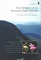 Plant Diversity of the Iwokrama Forest, Guyana - Using checklists and collections data to investigate plant diversity. I: A Comparative Checklist of the Plant Diversity of the Iwokrama Forest, Guyana 1889878073 Book Cover