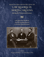 Selected Documents Relating to Law Reform in North Carolina During the Nineteenth Century: With Numerous Documents from Surrounding Centuries to Provi 0865265089 Book Cover