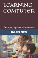 Learning Computer: Concepts, Systems & Illustrations B0B9G6F4YH Book Cover