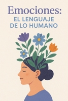 Emociones: El Lenguaje de lo Humano (Spanish Edition) B0F9VD45VN Book Cover